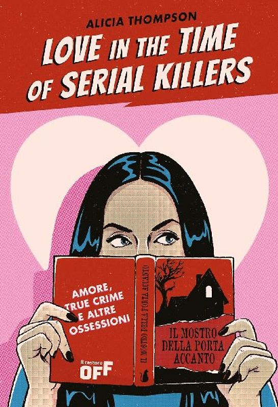 Love in the time of serial killers. Amore, true crime e altre ossessioni