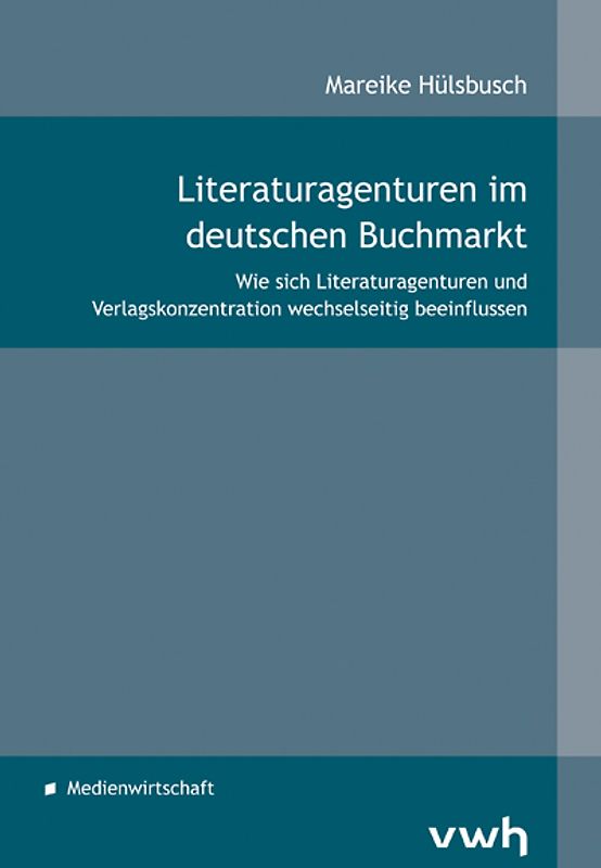 Literaturagenturen im deutschen Buchmarkt