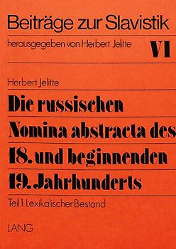 Die russischen Nomina abstracta des 18. und beginnenden 19. Jahrhunderts