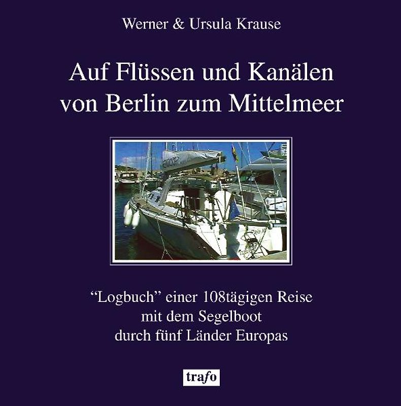 Auf Flüssen und Kanälen von Berlin zum Mittelmeer