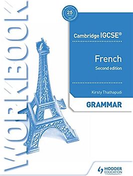 Cambridge IGCSE™ French Grammar Workbook Second Edition