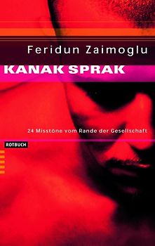 Kanak Sprak. 25 Mißtöne vom Rande der Gesellschaft