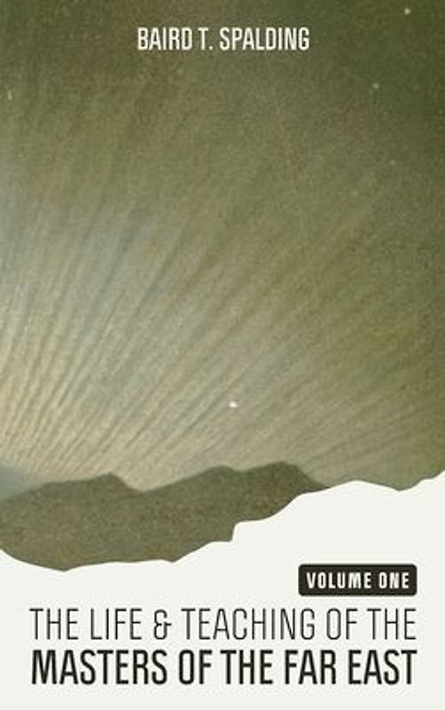 Life and Teaching of the Masters of the Far East (Volume One)