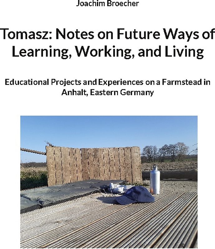 Tomasz: Notes on Future Ways of Learning, Working, and Living