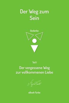 Der vergessene Weg zur vollkommenen Liebe