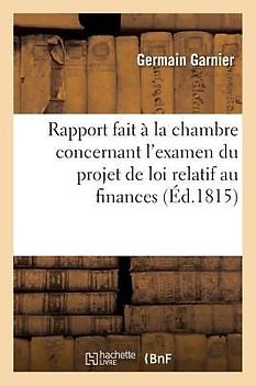 Rapport Fait À La Chambre Au Nom d'Un Commission Spéciale