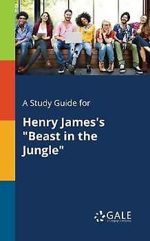 A Study Guide for Henry James's "Beast in the Jungle"