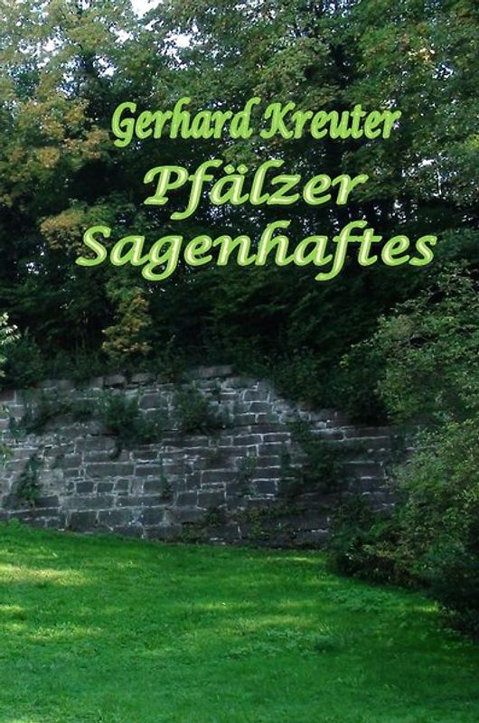 Pfälzer Sagenhaftes