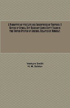 A Narrative of the Life and Adventures of Venture