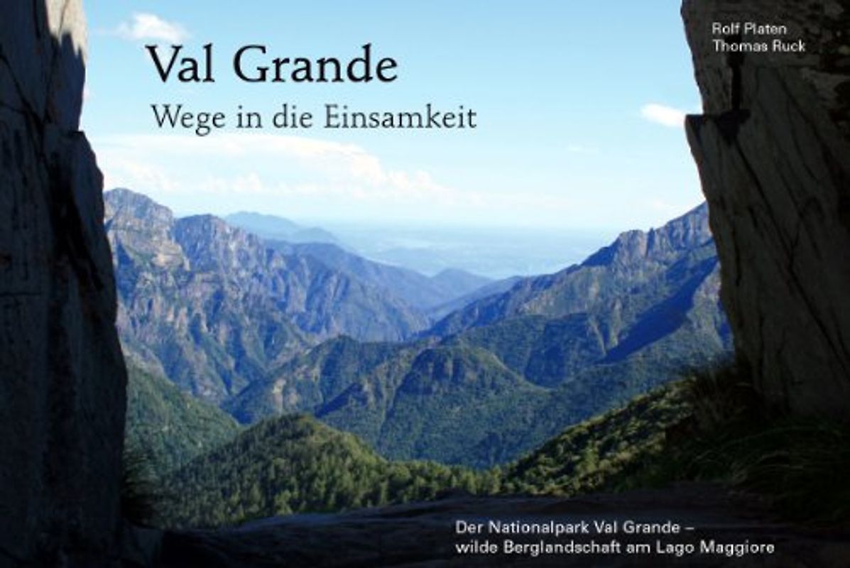 Val Grande - Wege in die Einsamkeit