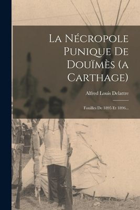 La Nécropole Punique De Douïmès (a Carthage)