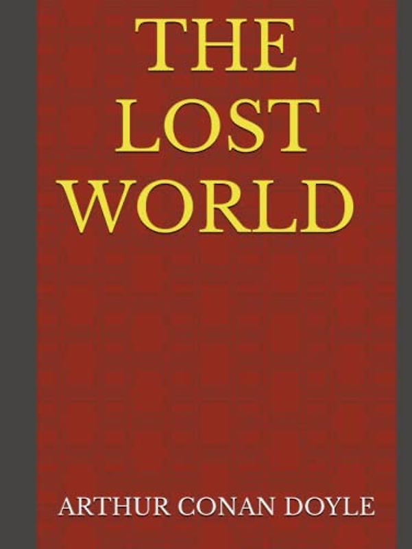 THE LOST WORLD | An Original edition | Illustrated
