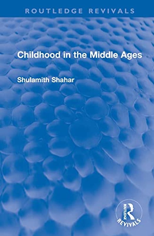 Childhood in the Middle Ages (Routledge Revivals)