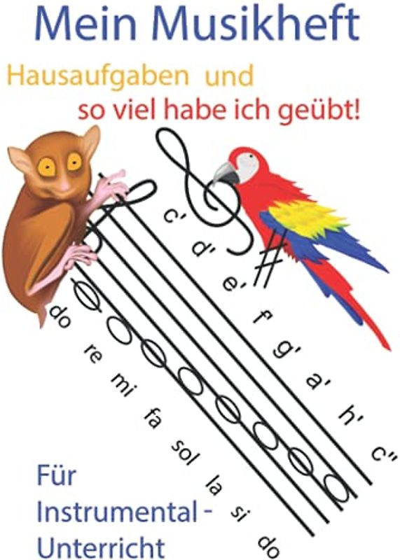 Mein Musikheft: Hausaufgaben und so viel habe ich geübt