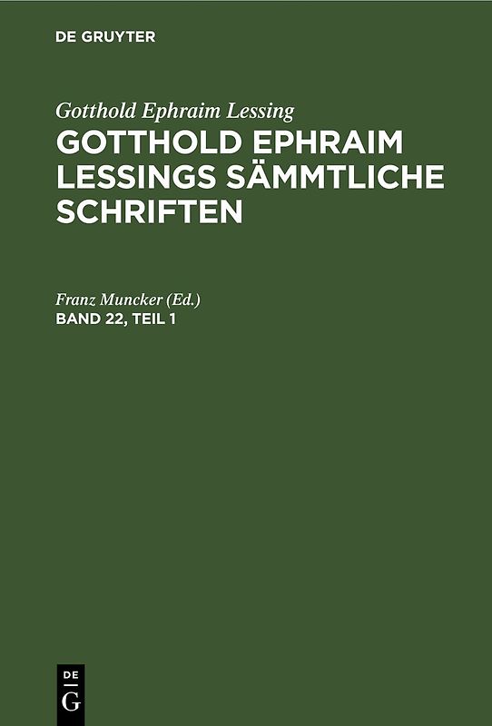 Gotthold Ephraim Lessings Sämmtliche Schriften. Band 22, Teil 1