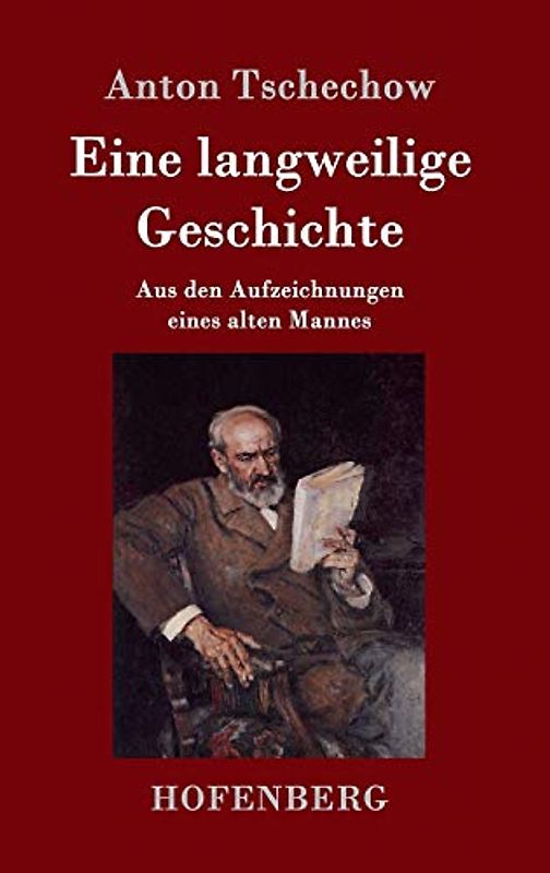 Eine langweilige Geschichte: Aus den Aufzeichnungen eines alten Mannes