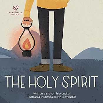 The Holy Spirit (Big Theology for Little Hearts, Band 3)