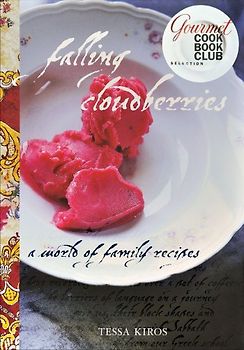 Falling Cloudberries: A World of Family Recipes - Tessa Kiros