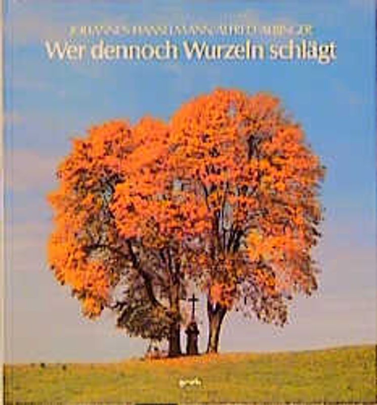 Wer dennoch Wurzeln schlägt