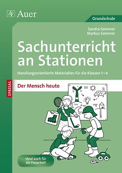 Sachunterricht an Stationen Spezial Mensch heute. Handlungsorientierte Materialien für die Klassen 1 bis 4