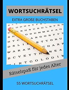 Wortsuchrätsel Großdruck: Band 1 mit 55 spannenden Buchstabenpuzzles (Deutsch), extra große Buchstaben, für Kinder Erwachsene und Senioren