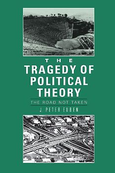 The Tragedy of Political Theory