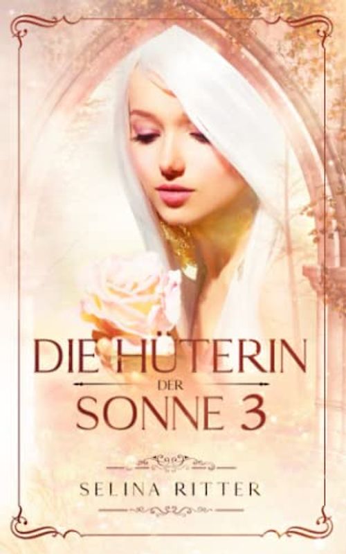 Die Hüterin der Sonne 3: Das dritte Buch der Gabe