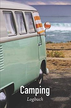 Camping Logbuch: Reisetagebuch für Camper und Wohnmobilisten / Motiv A6