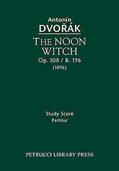 The Noon Witch, Op.108 / B.196: Study score