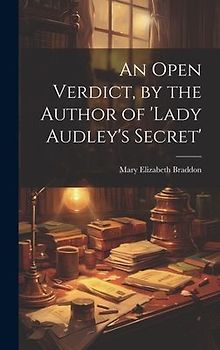 An Open Verdict, by the Author of 'lady Audley's Secret'