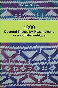 1000 Doctoral Theses by Mozambicans or about Mozambique