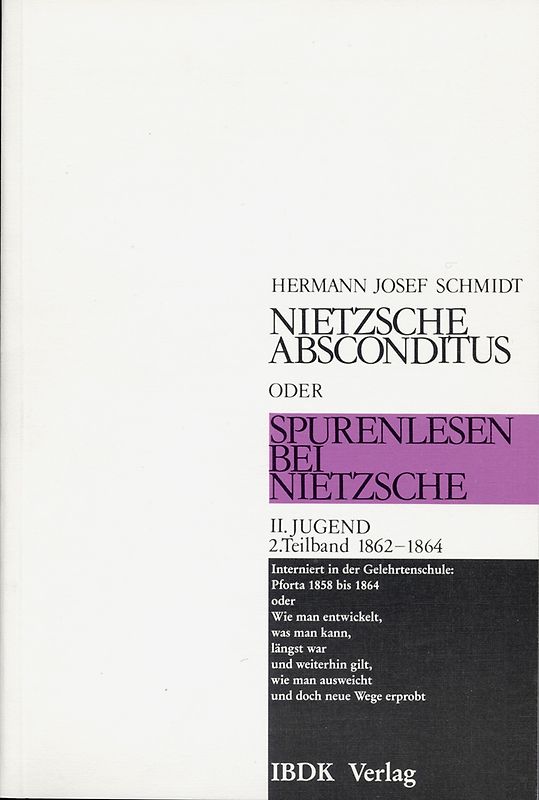 Nietzsche absconditus oder Spurenlesen bei Nietzsche / Jugend 1861-1864
