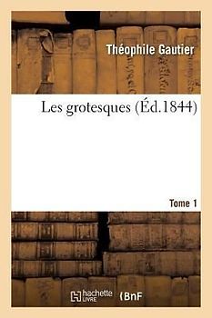 Les Grotesques.Tome 1