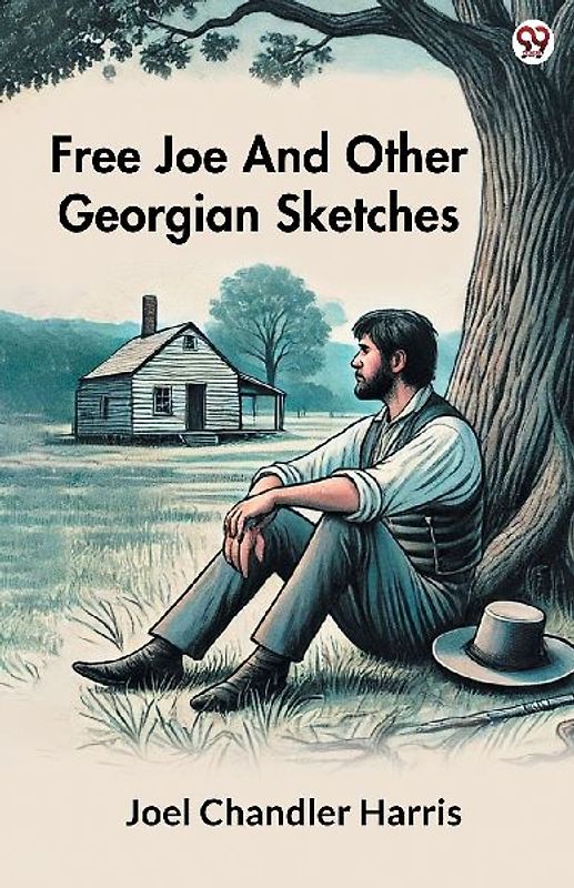Free Joe And Other Georgian Sketches
