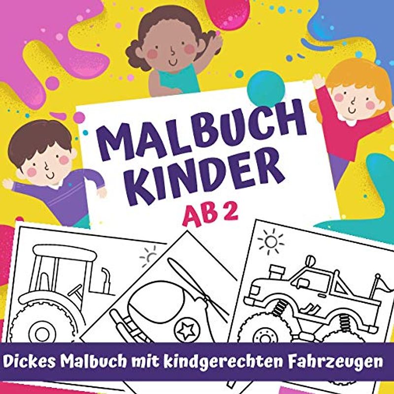 Malbuch Kinder Ab 2 - Dickes Malbuch mit kindgerechten Fahrzeugen: Ausmal-Buch für Jungen und Mädchen - Autos, Polizei, Feuerwehr , Traktoren, ... Rettung, Rennautos, Boote und vieles mehr!
