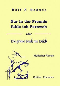Nur in der Fremde fühle ich Fernweh