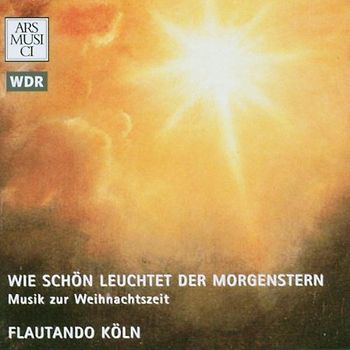 Flautando Köln - Wie schön leuchtet der Morgenstern - Musik zur Weihnachtszeit