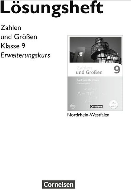 Zahlen und Größen - Nordrhein-Westfalen Kernlehrpläne - Ausgabe 2013 / 9. Schuljahr - Erweiterungskurs - Lösungen zum Schülerbuch