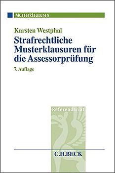 Strafrechtliche Musterklausuren für die Assessorprüfung