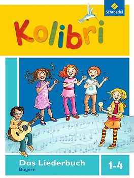 Kolibri: Das Musikbuch für Grundschulen Bayern - Ausgabe 2014
