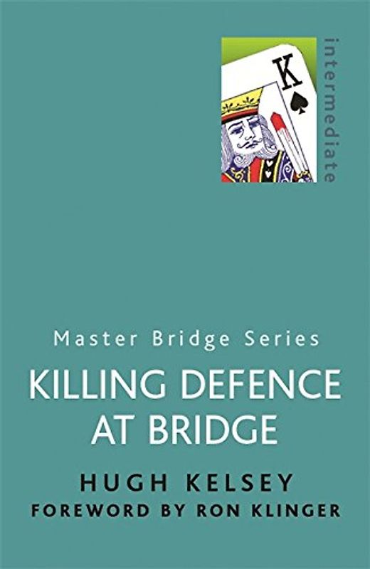 Killing Defence at Bridge (Master Bridge) - Hugh Kelsey
