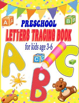 Preschool Letters Tracing Book For Kids Age 3-6: Tracing Letters , Numbers and Sight Words for Pre K Kids Preschool and Kindergarten