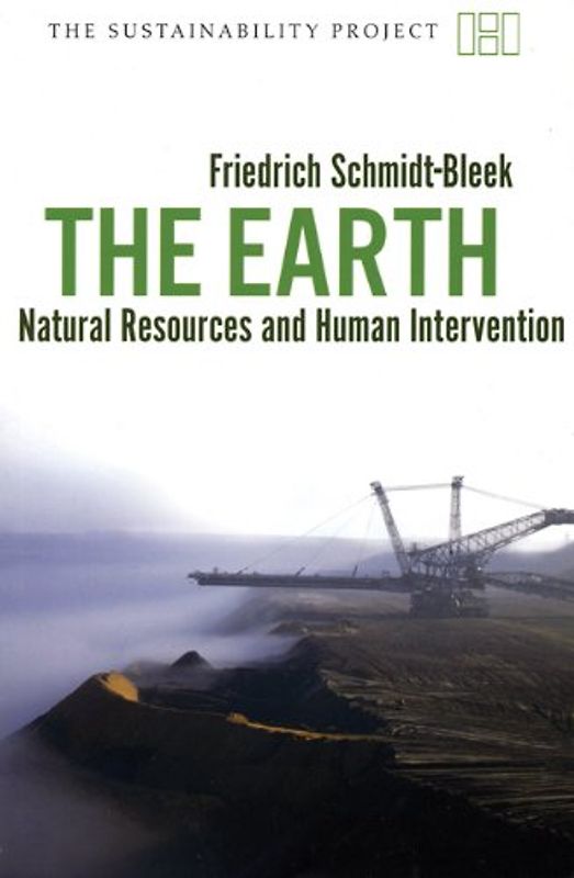 The Earth: Natural Resources and Human Intervention (Sustainability Project) - Friedrich Schmidt-Bleek