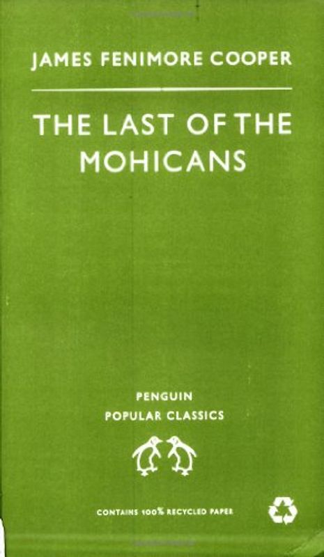 Last of the Mohicans. (Penguin Popular Classics) - James Fenimore Cooper