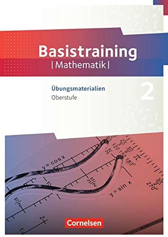 Fundamente der Mathematik - Übungsmaterialien Sekundarstufe I/II - Oberstufe