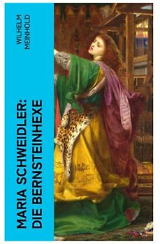 Maria Schweidler: Die Bernsteinhexe