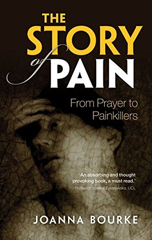 The Story of Pain: From Prayer To Painkillers