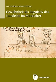 Gewohnheit als Regulativ des Handelns im Mittelalter