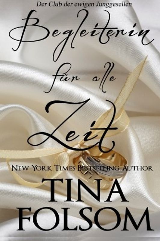 Der Club der ewigen Junggesellen: Buch 3 - Begleiterin für alle Zeit  - Tina Folsom [Taschenbuch]