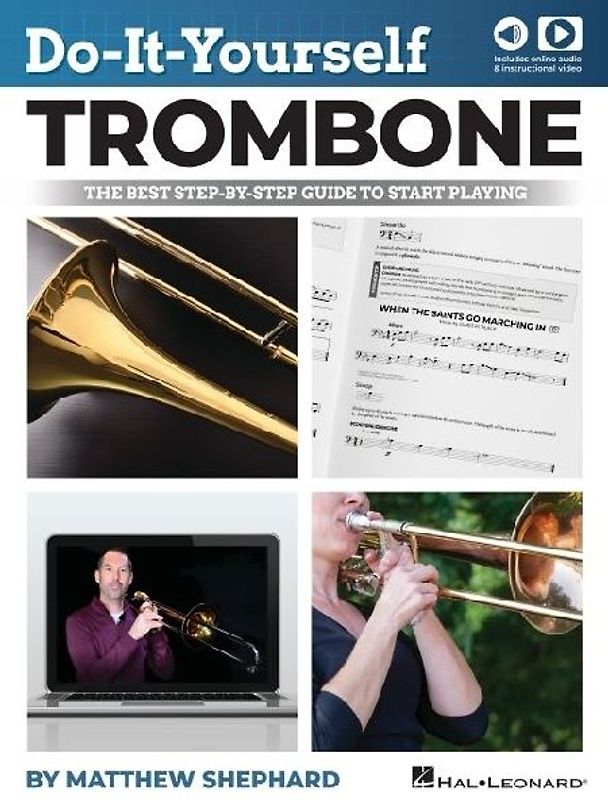 Do-It-Yourself Trombone: The Best Step-By-Step Guide to Start Playing by Matthew Shephard with Online Audio and Video Demos